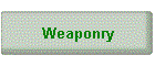 Weaponry